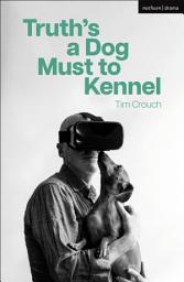 Icon image Truths a Dog Must to Kennel