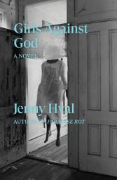 Icon image Girls Against God: A Novel