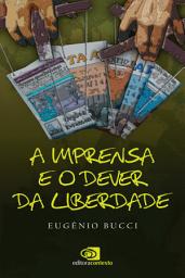 Icon image A Imprensa e o dever da liberdade