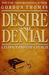 Icon image Desire and Denial: Celibacy and the Church