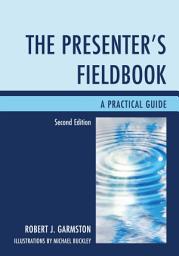Icon image The Presenter's Fieldbook: A Practical Guide, Edition 2