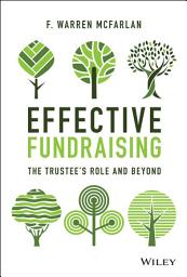 Icon image Effective Fundraising: The Trustees Role and Beyond