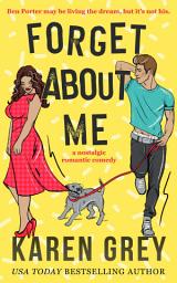 Icon image Forget About Me: a nostalgic romantic comedy