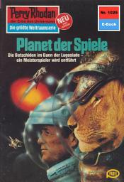 Icon image Perry Rhodan 1025: Planet der Spiele: Perry Rhodan-Zyklus "Die kosmische Hanse"