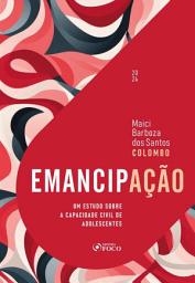 Icon image Emancipação: Um Estudo sobre a Capacidade Civil de Adolescentes