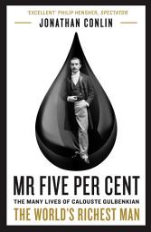 Icon image Mr Five Per Cent: The many lives of Calouste Gulbenkian, the world’s richest man