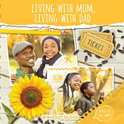 Icon image Living with Mom, Living with Dad