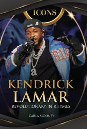 Icon image Kendrick Lamar: Revolutionary in Rhymes