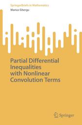 Icon image Partial Differential Inequalities with Nonlinear Convolution Terms