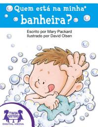 Icon image Quem está na minha banheira?