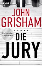Icon image Die Jury: Roman - Der Weltbestseller mit Jake Brigance in neuer Ausstattung