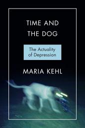 Icon image Time and the Dog: Society and Depression