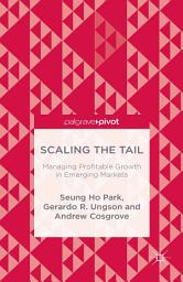 Icon image Scaling the Tail: Managing Profitable Growth in Emerging Markets
