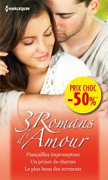 Icon image Fiançailles impromptues - Un prince de charme - Le plus beau des serments: (promotion)