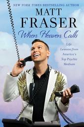 Icon image When Heaven Calls: Life Lessons from America's Top Psychic Medium