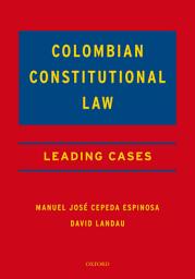 Icon image Colombian Constitutional Law: Leading Cases