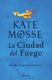 Icon image La ciudad del fuego (Las crónicas de la familia Joubert 1): Una apasionante historia ambientada en las guerras de religión del siglo XVI