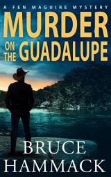 Icon image Murder On The Guadalupe: A clean private investigator mystery