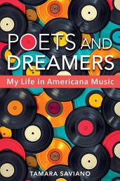 Icon image Poets and Dreamers: My Life in Americana Music