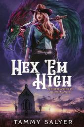 Icon image Hex ’Em High: Otherworld Outlaws 3 (a Weird West Celtic Mythology Adventure)