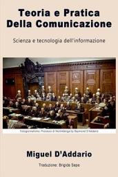 Icon image Teoria e Pratica Della Comunicazione: Scienza e tecnologia dell'informazione