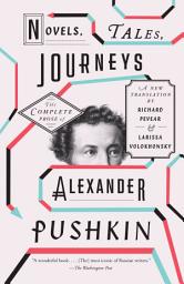 Icon image Novels, Tales, Journeys: The Complete Prose of Alexander Pushkin