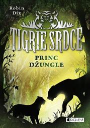 Icon image Tigrie srdce – Princ džungle: Zväzok 1