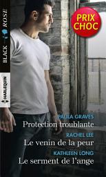 Icon image Protection troublante - Le venin de la peur - Le serment de l'ange