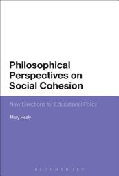 Icon image Philosophical Perspectives on Social Cohesion: New Directions for Educational Policy