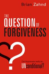 Icon image The Question of Forgiveness