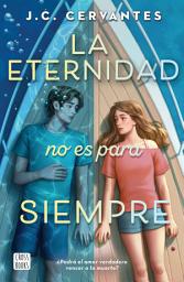 Icon image La eternidad no es para siempre