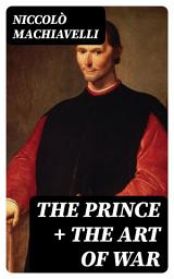 Icon image The Prince + The Art of War: Enriched edition. 2 Masterpieces of Strategy