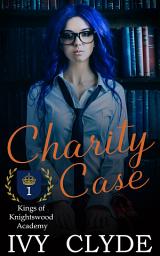Icon image Charity Case: Reverse Harem High School Romance