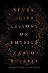 Icon image Seven Brief Lessons on Physics