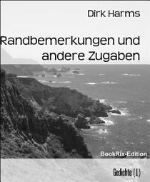 Icon image Randbemerkungen und andere Zugaben: Gedichte (1)