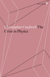 Icon image The Crisis in Physics