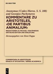 Icon image Kommentare zu Aristoteles, ›De partibus animalium‹: Redaktionen zu Michael von Ephesos. Kritische Edition und Einleitung