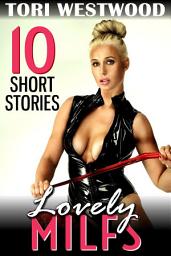 Icon image Lovely MILFs – 10 Short Stories