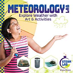 Icon image Meteorology Lab: Explore Weather with Art & Activities: Explore Weather with Art & Activities