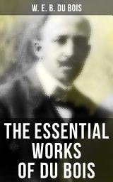 Icon image The Essential Works of Du Bois
