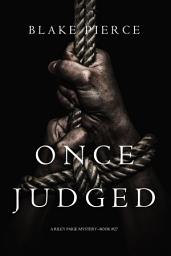 Icon image Once Judged (A Riley Paige Mystery—Book 27)