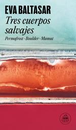 Icon image Tres cuerpos salvajes: Permafrost / Boulder / Mamut