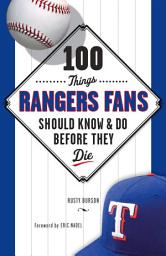 Icon image 100 Things Rangers Fans Should Know & Do Before They Die