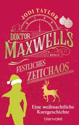 Icon image Doktor Maxwells festliches Zeitchaos: Eine weihnachtliche Kurzgeschichte