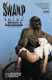 Icon image Swamp Thing By Brian K. Vaughan
