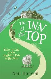 Icon image The Inn at the Top: Tales of Life at the Highest Pub in Britain