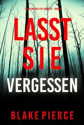 Icon image Lasst Sie Vergessen (Ein Fiona Red FBI-Thriller – Band 9)