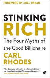 Icon image Stinking Rich: The Four Myths of the Good Billionaire