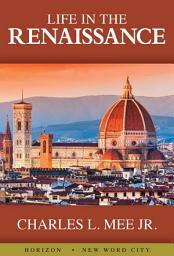 Icon image Life in the Renaissance