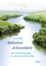 Icon image Mühelose Achtsamkeit: Der revolutionäre Weg zu einem erwachten Leben